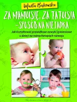 Za mamusię, za tatusia - sposób na niejadka