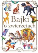Bajki o zwierzętach Zbiór najpiękniejszych opowieści przygody dla dzieci