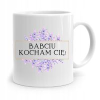 Kubek Dla Babci Na Urodziny Kocham Cię Babciu Z Nadrukiem Ze Zdjęciem