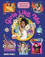 Girls Like Me. Celebrate Real-Life Rebel Girls All Around the World - praca