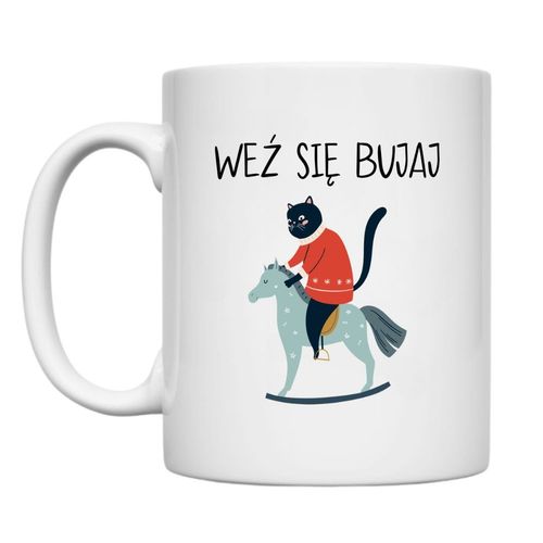 KUBEK "WEŹ SIĘ BUJAJ" Wzór - Klasyczny 330 ml na Arena.pl