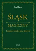 Śląsk magiczny. Puszcze, knieje, lasy, drzewa