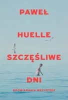 Szczęśliwe dni. Opowiadania wszystkie