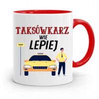 Kubek Czerwony Taksówkarza Taksówkarz Wie Lepiej Z Nadrukiem Ze Zdjęciem
