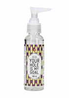 Anal Lube - Your Hole Is My Goal - 100 Ml