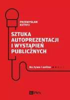 Sztuka autoprezentacji i wystąpień publicznych
