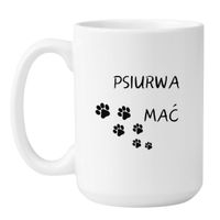 KUBEK "PSIURWA MAĆ" Wzór - Duży Biały 450 ml