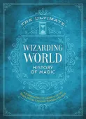 The Ultimate Wizarding World History of Magic