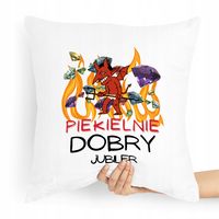 Prezent Poduszka Dla Jubilera Piekielnie Dobry Z Nadrukiem Ze Zdjęciem
