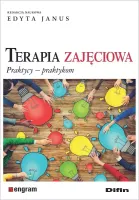 Terapia zajęciowa. Praktycy - praktykom
