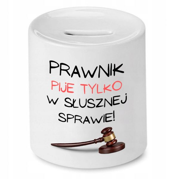 Skarbonka Dla Prawnika Pije Tylko W Słusznej Z Nadrukiem Ze Zdjęciem zdjęcie 1