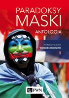 PARADOKSY MASKI. ANTOLOGIA WOJCIECH DUDZIK