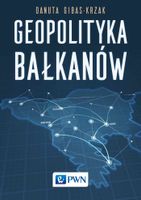 GEOPOLITYKA BAŁKANÓW DANUTA GIBAS-KRZAK