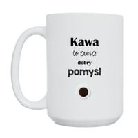 KUBEK "KAWA TO ZAWSZE DOBRY POMYSŁ" Wzór - Duży 450 ml