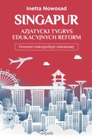 Singapur. Azjatycki tygrys edukacyjnych reform
