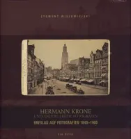 Wrocław na fotografii 1840-1900. Wersja niemiecka