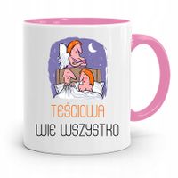 Kubek Różowy Dla Teściowej Teściowa Wie Wszystko Z Nadrukiem Ze Zdjęciem