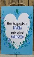 tabliczka/obraz do zawieszenia   20x30   kiedy bóg przydzielał dziadka ...