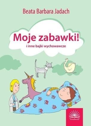 Moje zabawki i inne bajki wychowawcze Beata Barbara Jadach na Arena.pl