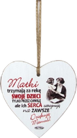 Tabliczka drewniana - Matki trzymają za rękę swoje dzieci tylko przez chwilę... - serce