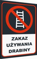 Tabliczka znak informacyjny 20x15 Antracyt ZAKAZ UŻYWANIA DRABINY Dibond