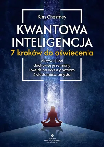 Kwantowa Inteligencja - 7 Kroków Do Oświecenia. Aktywuj Kod Duchowej Przemi na Arena.pl