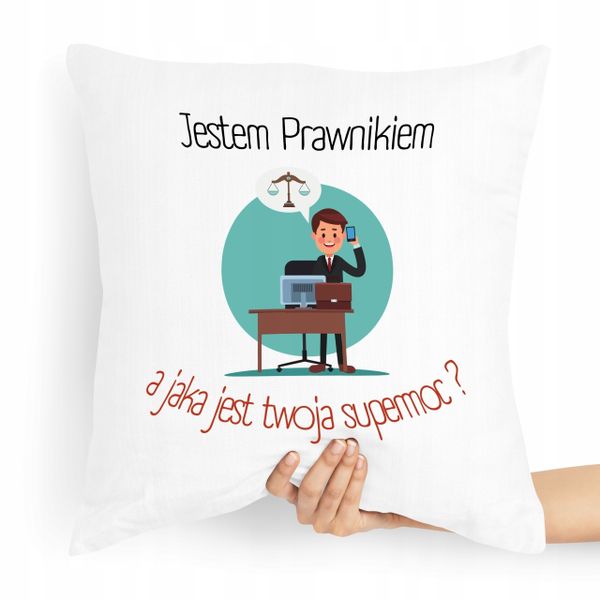 Poduszka Prezent Dla Prawnika Jestem Prawnikiem Z Nadrukiem Ze Zdjęciem zdjęcie 1