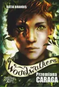 Przemiana Caraga. Cykl Woodwalkers. Tom 1