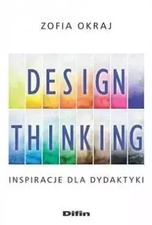 Design thinking. Inspiracje dla dydaktyki zdjęcie 1