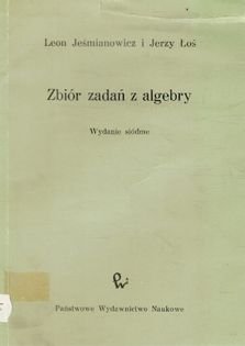 Zbiór zadań z algebry Leon Jeśmianowicz