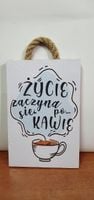 tabliczka/obraz do zawieszenia 10x15 życie zaczyna się po kawie