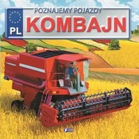 Poznajemy Pojazdy. Kombajn Twarda Oprawa