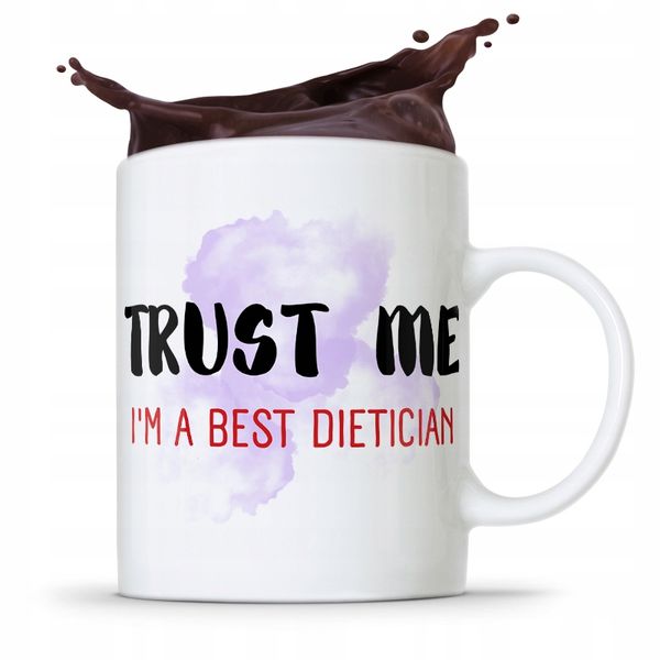 Dla Dietetyka Dietetyczki Kubek Trust Me Im A Best Z Nadrukiem Ze Zdjęciem zdjęcie 1