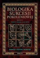 Biologika Sukcesji Pokoleniowej. Sezon 5. Kobiety Sigma, Alfa, Beta Paweł…