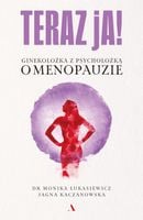 Teraz ja! Ginekolożka z psycholożką o menopauzie