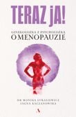 Teraz ja! Ginekolożka z psycholożką o menopauzie