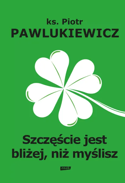 Szczęście jest bliżej, niż myślisz zdjęcie 1