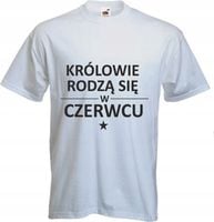 Koszulka z nadrukiem KRÓLOWIE RODZĄ SIĘ W CZERWCU