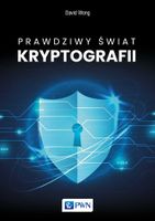 PRAWDZIWY ŚWIAT KRYPTOGRAFII DAWID WONG, WOJCIECH FENRICH
