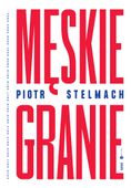 Męskie Granie Piotr Stelmach