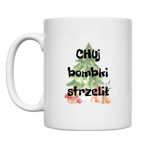 KUBEK "CHUJ BOMBKI STRZELIŁ" Wzór - Klasyczny 330 ml na Arena.pl