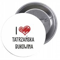 Przypinki buttony I LOVE TATRZAŃSKA BUKOWINA HIT