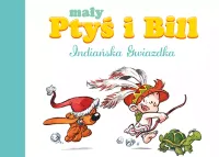 Mój pierwszy komiks 5+. Mały Ptyś i Bill. Tom 2. Indiańska Gwiazdka
