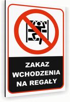 Tabliczka znak informacyjny 40x30 Biała NIE WCHODZIĆ NA REGAŁY Dibond