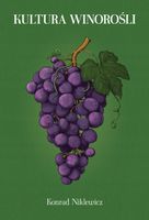 Kultura winorośli Konrad Niklewicz reprint 1893