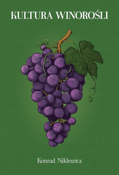 Kultura winorośli Konrad Niklewicz reprint 1893 zdjęcie 1