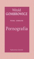 Pornografia. Pisma zebrane Witold Gombrowicz
