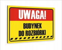 Tabliczka znak informacyjny dibond nadruk UV 30x20 BUDYNEK DO ROZBIÓRKI