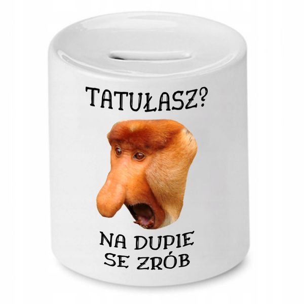 Skarbonka Nosacza Tatułasz Na Dupie Se Zrób Z Nadrukiem Ze Zdjęciem zdjęcie 1