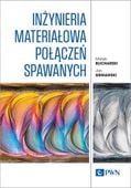 Inżynieria materiałowa połączeń spawanych
